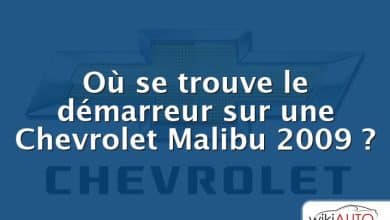 Où se trouve le démarreur sur une Chevrolet Malibu 2009 ?